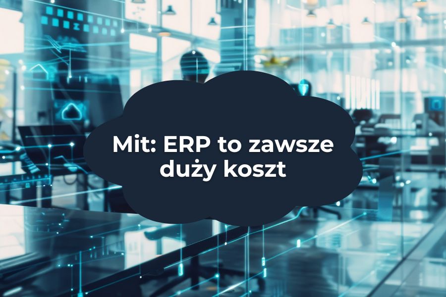 Mit - ERP to zawsze duży koszt